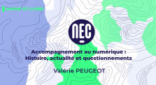 Conférence - Accompagnement au numérique : Histoire, actualité et questionnements - Valérie PEUGEOT by Cyb@njou